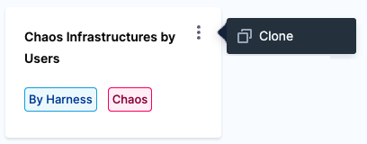 Chaos Infrastructure by User dashboard with Clone option selected